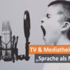 TV und Mediatheken Tipps vom Haus des Dokumentarfilms zum Thema Sprache als Medium